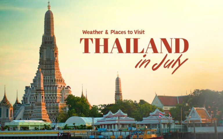 Ultimate Thailand in July Guide: Smart, Beautiful Places For 1 Good Trip