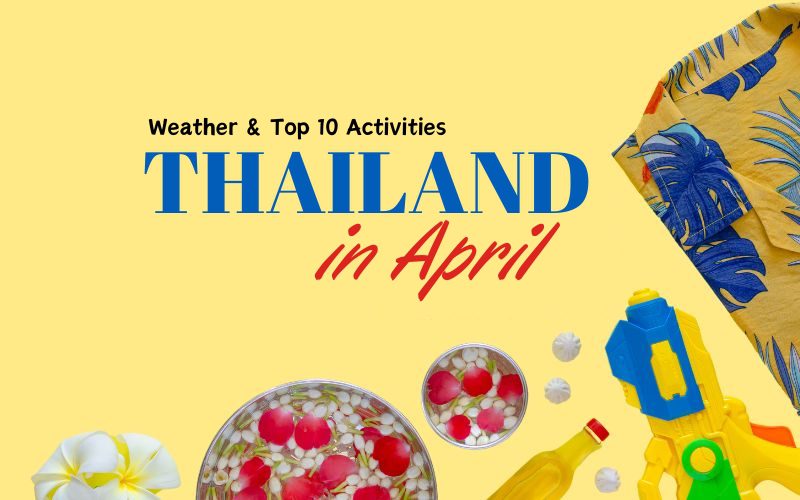 64162Thailand in April: Weather & Must-Try Activities