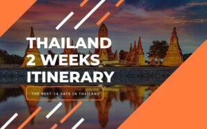 The Best Thailand itinerary 2 weeks