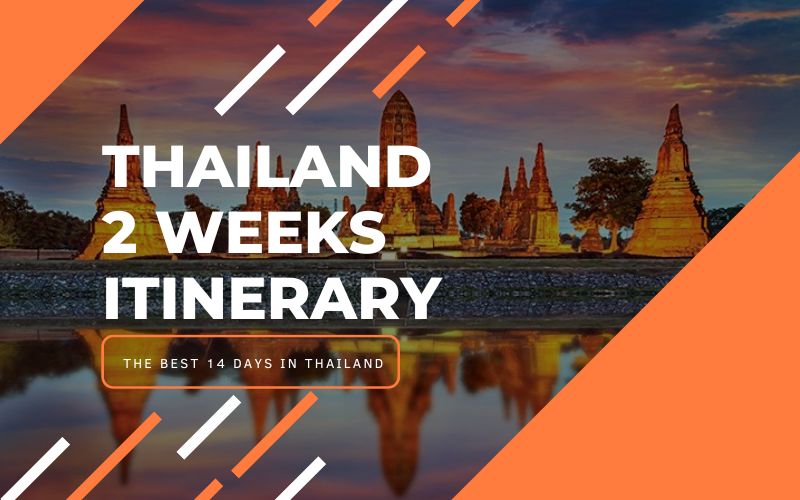 Thailand Itinerary 2 weeks: Suggestions and tips