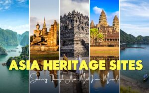 Top 10 UNESCO Heritage Sites in Asia