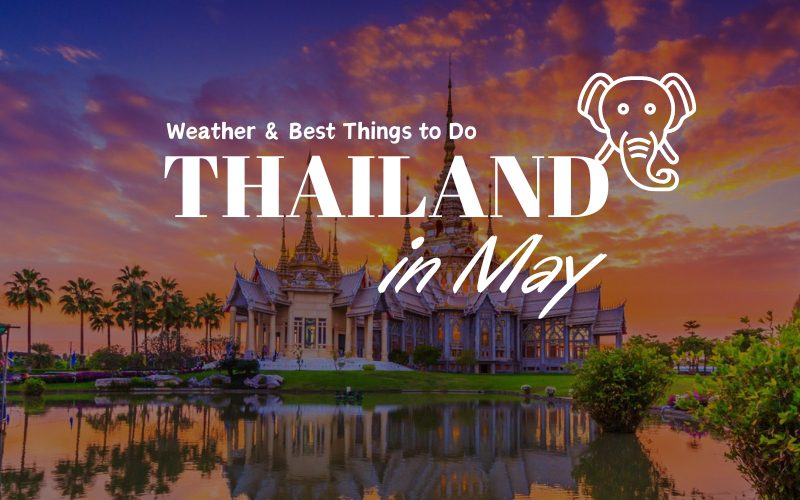 64183Thailand in May: Weather & Suggested Activities for Smart Travelers