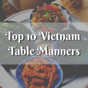 Essential Vietnam Table Manners: 10 Smart and Respectful Dining Rules for Travelers