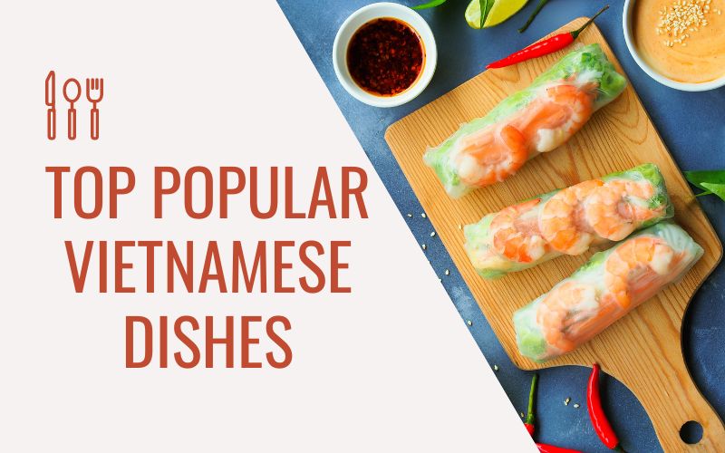 Top 30 Popular Vietnamese Dishes: Must-Try Vietnam Foods