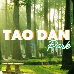 Discover Tao Dan Park: A Green Oasis in Ho Chi Minh City