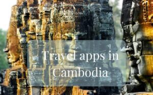 useful-apps-for-traveling-in-cambodia-for-travelers