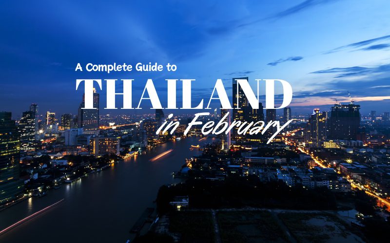 69009Thailand in February: Everything You Need to Know