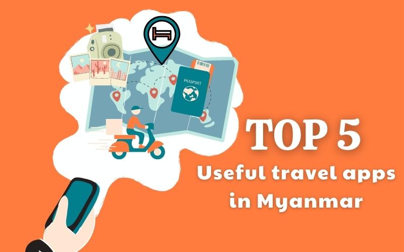 Top 5 useful travel apps in Myanmar