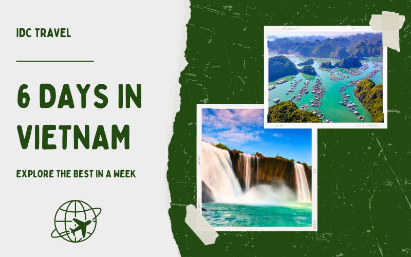 Ultimate 6 Days in Vietnam Itinerary 2025: Explore the Best in a Week