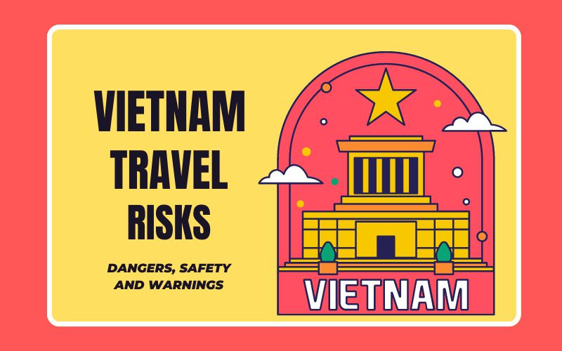 Vietnam Safety: Warnings and Advices For A Safe Trip