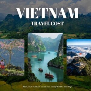 Vietnam Travel Cost Guide for First-Time Travelers on Any Budget