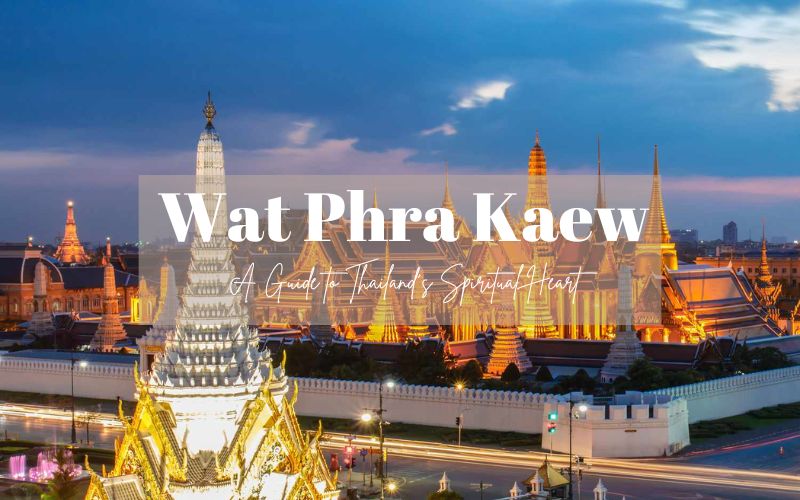 Majestic Wat Phra Kaew – The Sacred Temple of the Emerald Buddha